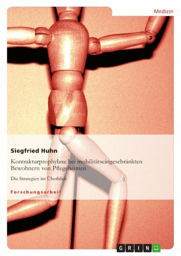 Kontrakturprophylaxe bei mobilitätseingeschränkten Bewohnern von Pflegeheimen: Die Strategien im Überblick