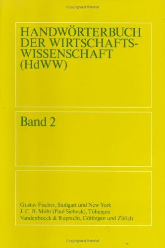 Handwörterbuch der Wirtschaftswissenschaft (HdWW) Band 02 (Abhandl.d.akad.der Wissensch. Phil.-hist.klasse 3.folge)