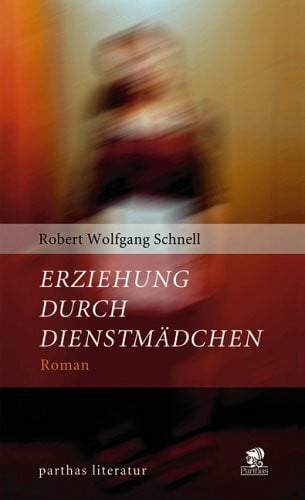 Erziehung durch Dienstmädchen: Roman