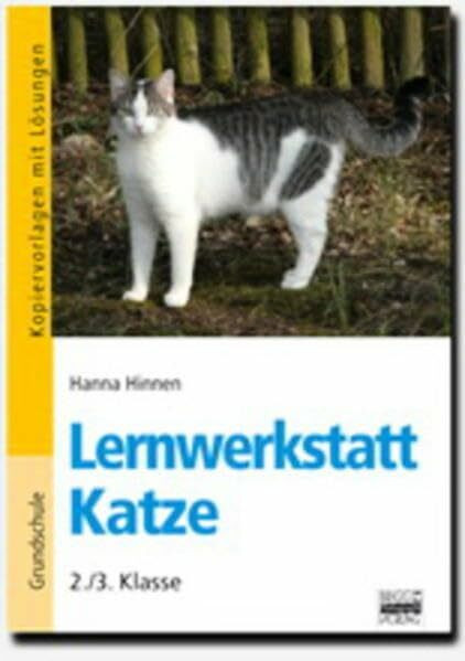 Lernwerkstatt: Katze: 2./3. Klasse. Kopiervorlagen mit Lösungen