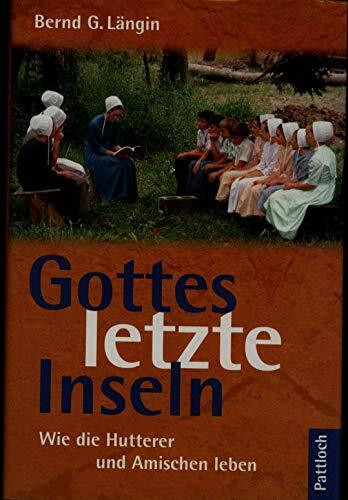 Gottes letzte Inseln. Wie die Hutterer und Amischen leben