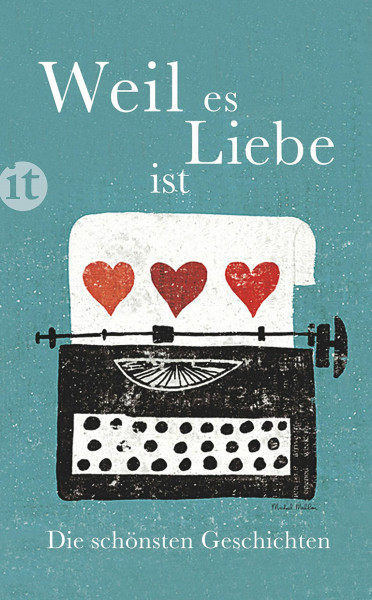 Weil es Liebe ist: Die schönsten Geschichten (insel taschenbuch)