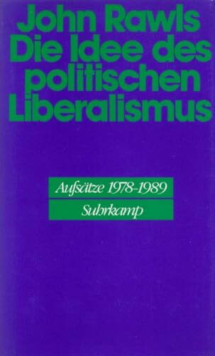 Die Idee des politischen Liberalismus: Aufsätze 1978–1989