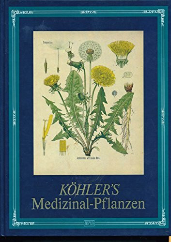 Köhler's Medizinal-Pflanzen. In naturgetreuen Abbildungen mit kurz erläuternden Texten