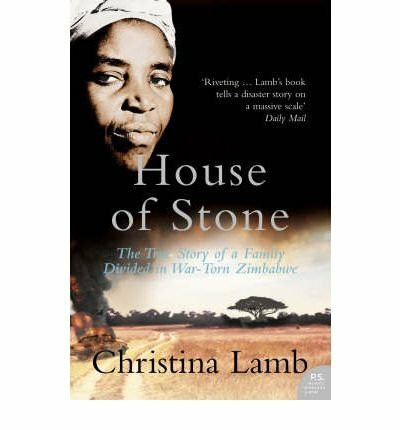 House of Stone: The True Story of a Family Divided in War-Torn Zimbabwe