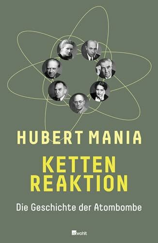 Kettenreaktion: Die Geschichte der Atombombe