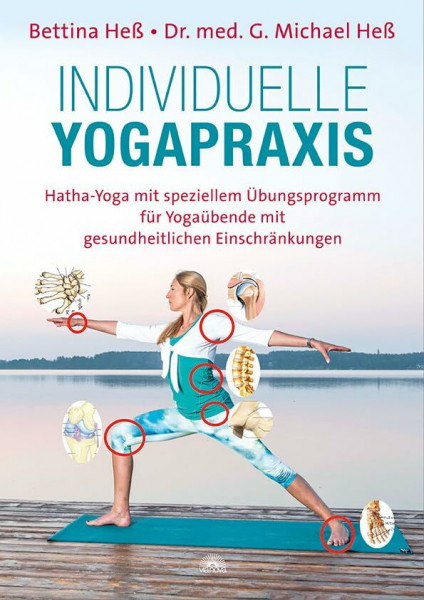 Individuelle Yogapraxis: Hatha-Yoga mit speziellem Übungsprogramm für Yogaübende mit gesundheitlichen Einschränkungen