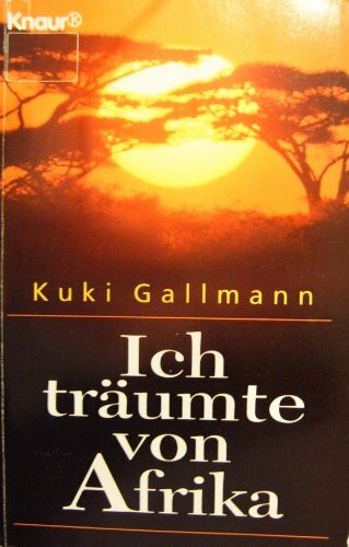 Ich träumte von Afrika (Knaur Taschenbücher. Ratgeber)