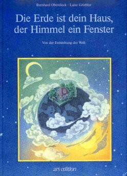 Die Erde ist dein Haus, der Himmel ein Fenster