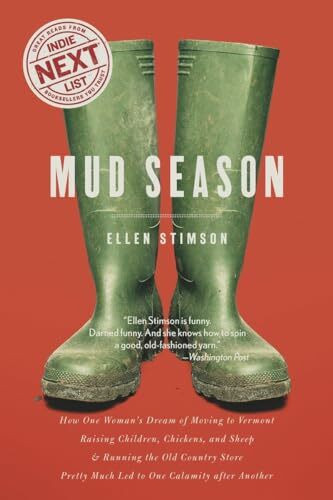 Mud Season: How One Woman's Dream of Moving to Vermont, Raising Children, Chickens and Sheep, and Running the Old Country Store Pr