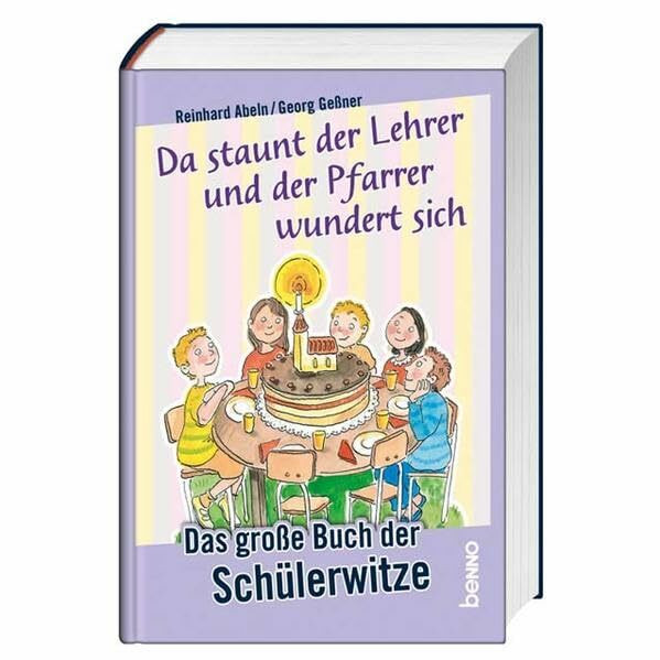 Da staunt der Lehrer und der Pfarrer wundert sich: Das große Buch der Schülerwitze