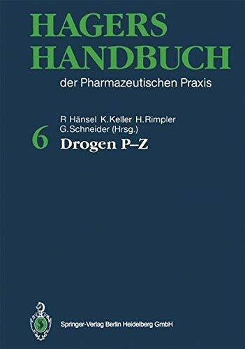 Hagers Handbuch der Pharmazeutischen Praxis: Drogen P-Z Folgeband 2: Band 6: Drogen P-Z