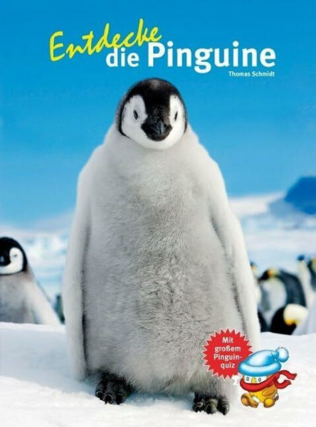 Entdecke die Pinguine: Mit großem Pinguinquiz (Entdecke - Die Reihe mit der Eule: Kindersachbuchreihe)