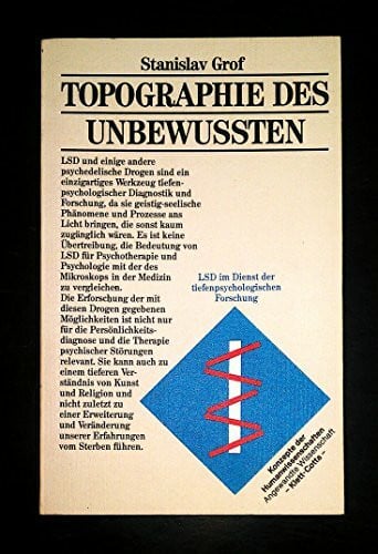 Topographie des Unbewussten (Konzepte der Humanwissenschaften): LSD im Dienst der tiefenpsychologischen Forschung