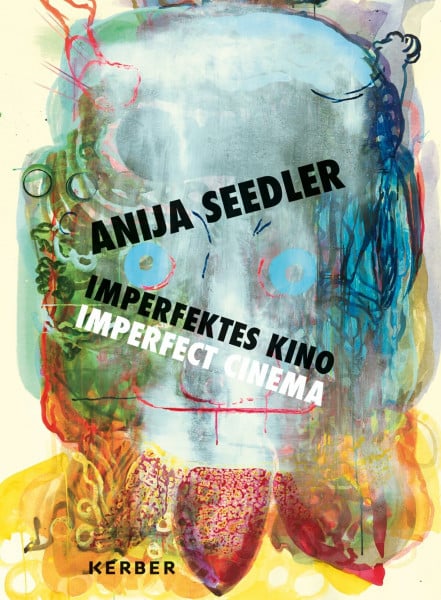 Anija Seedler: Imperfektes Kino