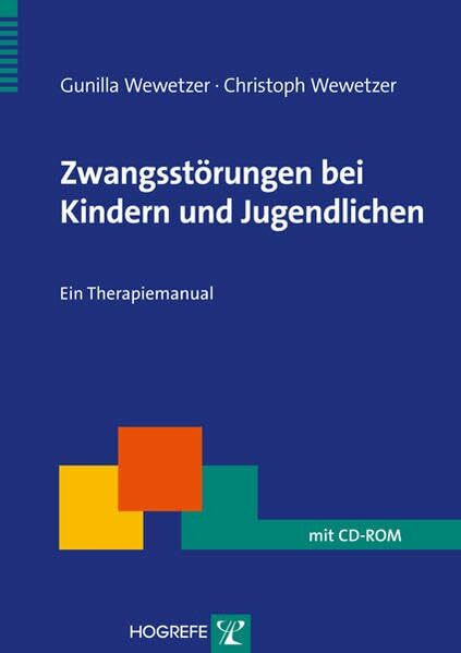 Zwangsstörungen bei Kindern und Jugendlichen: Ein Therapiemanual (Therapeutische Praxis)