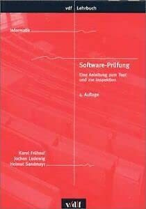 Software-Prüfung. Eine Anleitung zum Test und zur Inspektion. (vdf Lehrbuch)