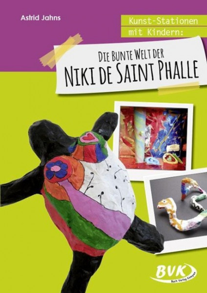 Kunst-Stationen mit Kindern: Die bunte Welt der Niki de Saint Phalle