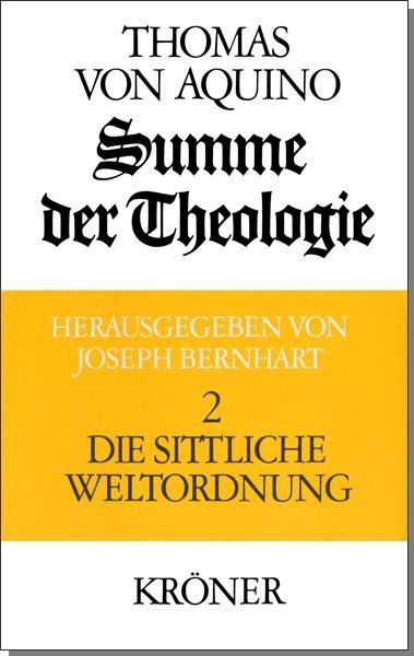 Summe der Theologie II. Die sittliche Weltordnung