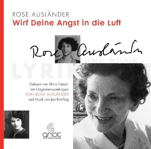 Rose Ausländer. Wirf deine Angst in die Luft