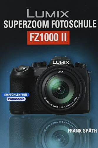 Lumix Superzoom Fotoschule FZ1000 II