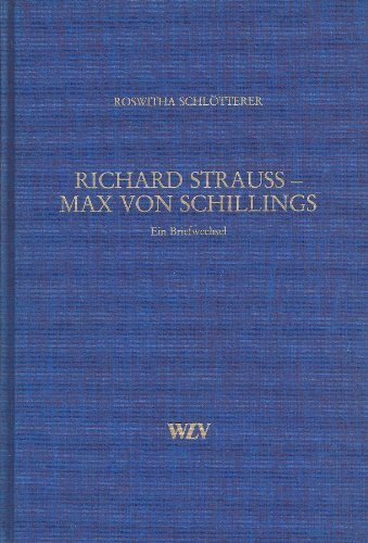 Richard Strauss - Max von Schillings. Ein Briefwechsel