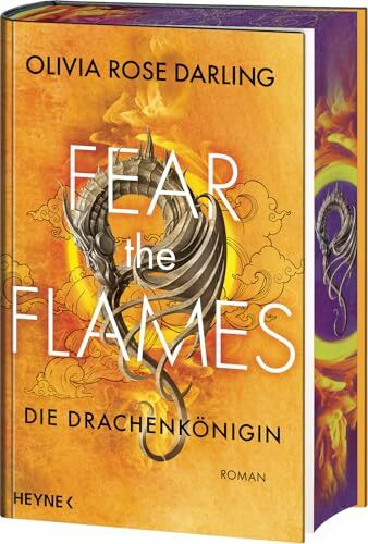 Fear the Flames – Die Drachenkönigin: Mit farbig gestaltetem Buchschnitt – nur in limitierter Erstauflage der gedruckten Ausgabe. Roman (Drachen-Reihe, Band 1)