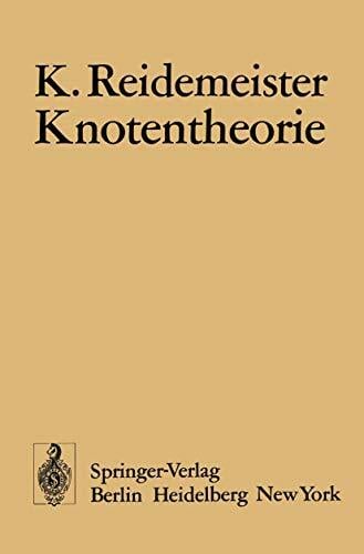 Knotentheorie (Ergebnisse der Mathematik und Ihrer Grenzgebiete. 2. Folge) (German Edition) (Ergebnisse der Mathematik und ihrer Grenzgebiete. 2. Folge, 1,... Knotentheorie (Ergebnisse der Mathematik und Ihrer Grenzgebiete. 2. Folge) (German Edition) (Ergebnisse der Mathematik und ihrer Grenzgebiete. 2. Folge, 1, Band 1)