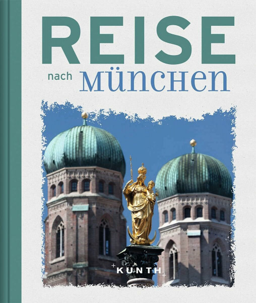Reise nach München (KUNTH Reise nach …)