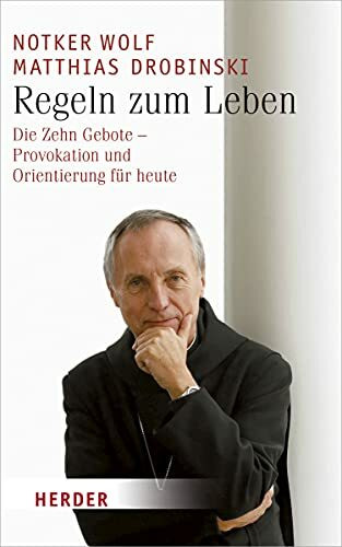 Regeln zum Leben: Die Zehn Gebote - Provokation und Orientierung für heute (HERDER spektrum)