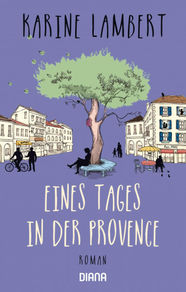 Eines Tages in der Provence: Roman