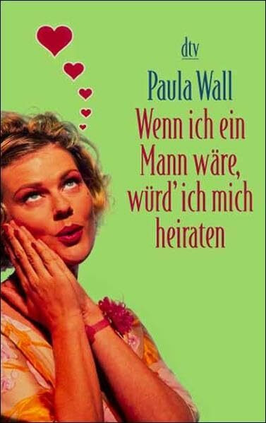 Wenn ich ein Mann wäre, würd' ich mich heiraten