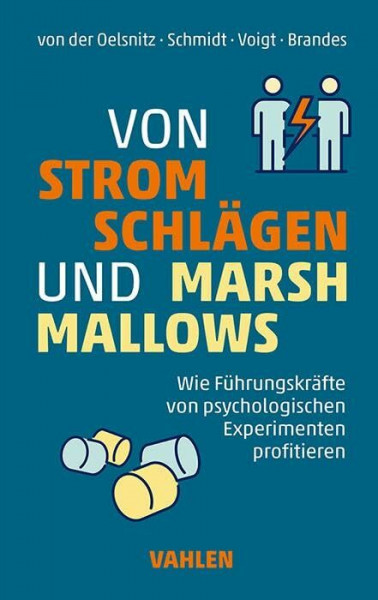 Von Stromschlägen und Marshmallows: Wie Führungskräfte von psychologischen Experimenten profitieren