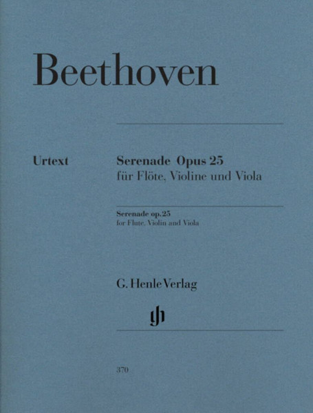Serenade für Flöte, Violine und Viola D-dur op. 25: Besetzung: Kammermusik mit verschiedenen Instrumenten (G. Henle Urtext-Ausgabe)