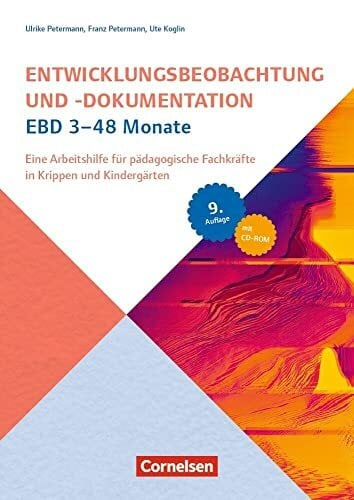 EBD 3-48 Monate: Eine Arbeitshilfe für pädagogische Fachkräfte in Krippen und Kindergärten – 9. Auflage (Entwicklungsbeobachtung und -dokumentation (EBD))