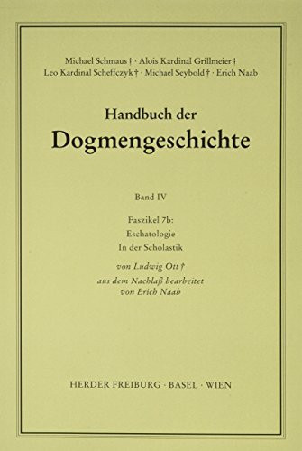 Handbuch der Dogmengeschichte.: Eschatologie in der Scholastik