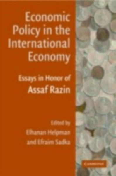 Economic Policy in the International Economy: Essays in Honor of Assaf Razin