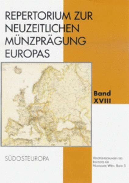 Repertorium zur Neuzeitlichen Münzprägung Europas: Südosteuropa (Veröffentlichungen des Instituts für Numismatik)