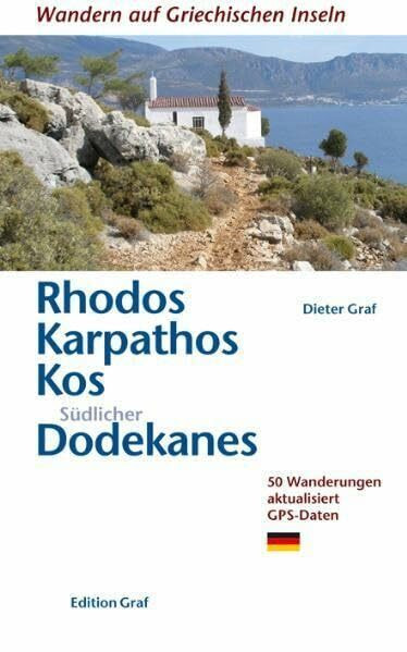 Rhodos, Karpathos, Kos, Südlicher Dodekanes: 50 Wanderungen aktualisiert,GPS-Daten (Wandern auf griechischen Inseln)