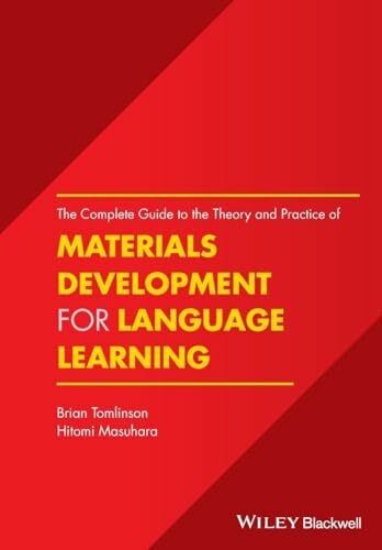 The Complete Guide to the Theory and Practice of Materials Development for Language Learning