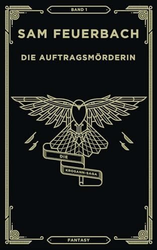 Die Auftragsmörderin: Band 1 der Krosann-Saga: Die Krosann Saga - Band 1/6