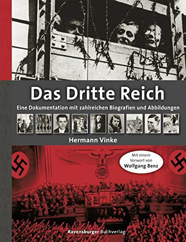 Das Dritte Reich: Eine Dokumentation mit zahlreichen Biografien und Abbildungen: Eine Dokumentation mit zahlreichen Biografien und Abbildungen. Vorw. v. Wolfgang Benz