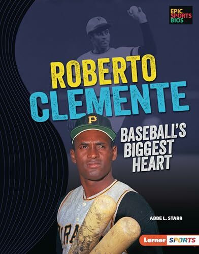 Roberto Clemente: Baseball's Biggest Heart (Epic Sports Bios)