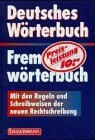 Deutsches Wörterbuch. Fremdwörterbuch. Mit den Regeln und Schreibweisen der neuen Rechtschreibung