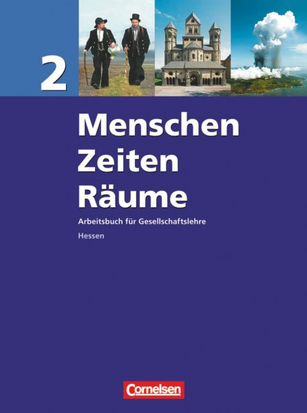 Menschen-Zeiten-Räume - Arbeitsbuch für Gesellschaftslehre - Hessen - Ausgabe 2008 - Band 2: Schulbuch