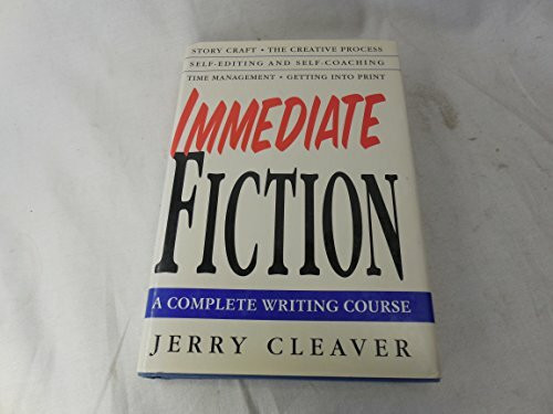 Immediate Fiction: A Complete Writing Course