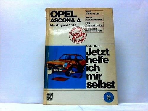 Jetzt helfe ich mir selbst: Opel Ascona A