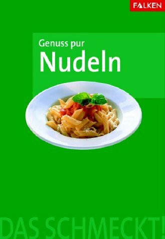 Genuss pur Nudeln