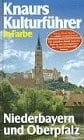 Knaurs Kulturführer in Farbe, Niederbayern und Oberpfalz