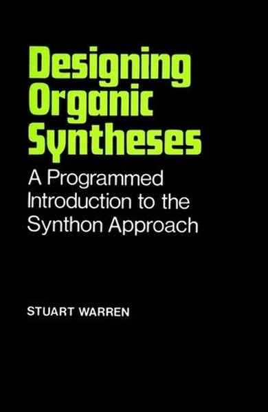 Designing Organic Syntheses: A Programmed Introduction to the Synthon Approach